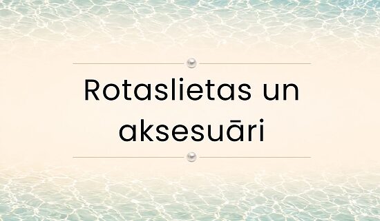 Rotaslietas un aksesuāri